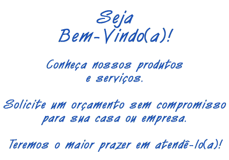 Seja Bem-Vindo(a)! - Conhea nossos Servios!